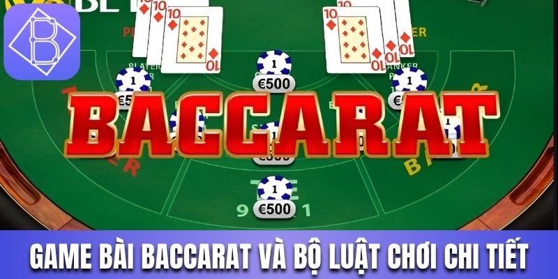 Khám Phá Game Bài Baccarat Và Một Số Mẹo Chơi Hiệu Quả